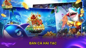 Bắn Cá Hải Tặc – Khám Phá Săn Kho Báu Đại Dương Đẳng Cấp