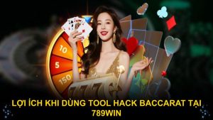Lợi ích khi dùng tool hack Baccarat tại 789WIN