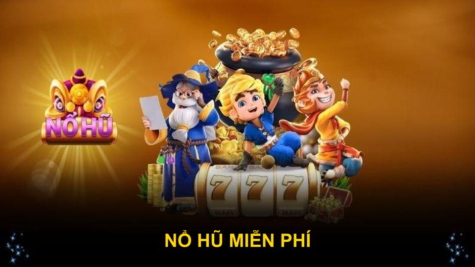 Nổ Hũ Miễn Phí 789WIN Siêu Hấp Dẫn Cùng Nhiều Ưu Đãi Hot