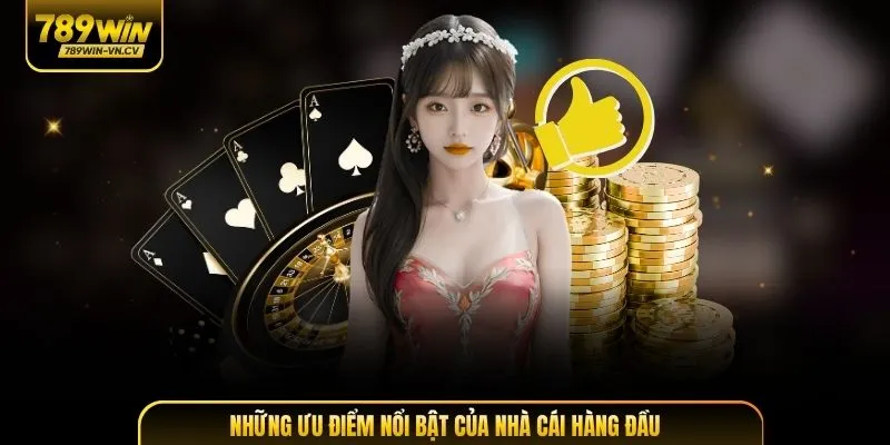 Những ưu điểm nổi bật của nhà cái hàng đầu